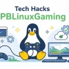 tech hacks pblinuxgaming