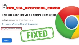 How to Fix “ERR_SSL_PROTOCOL_ERROR”